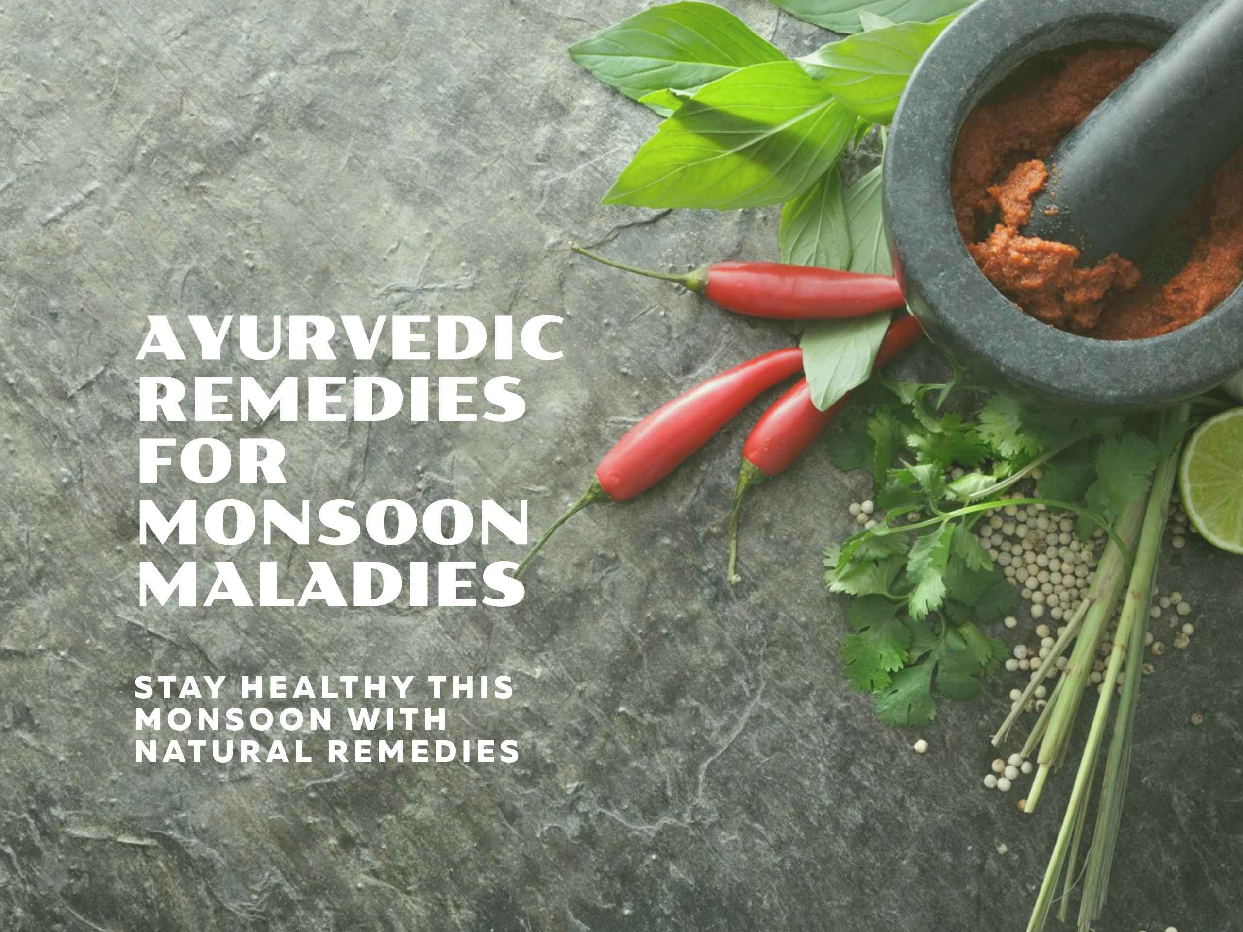 Ayurvedic Remedies for Monsoon Maladies