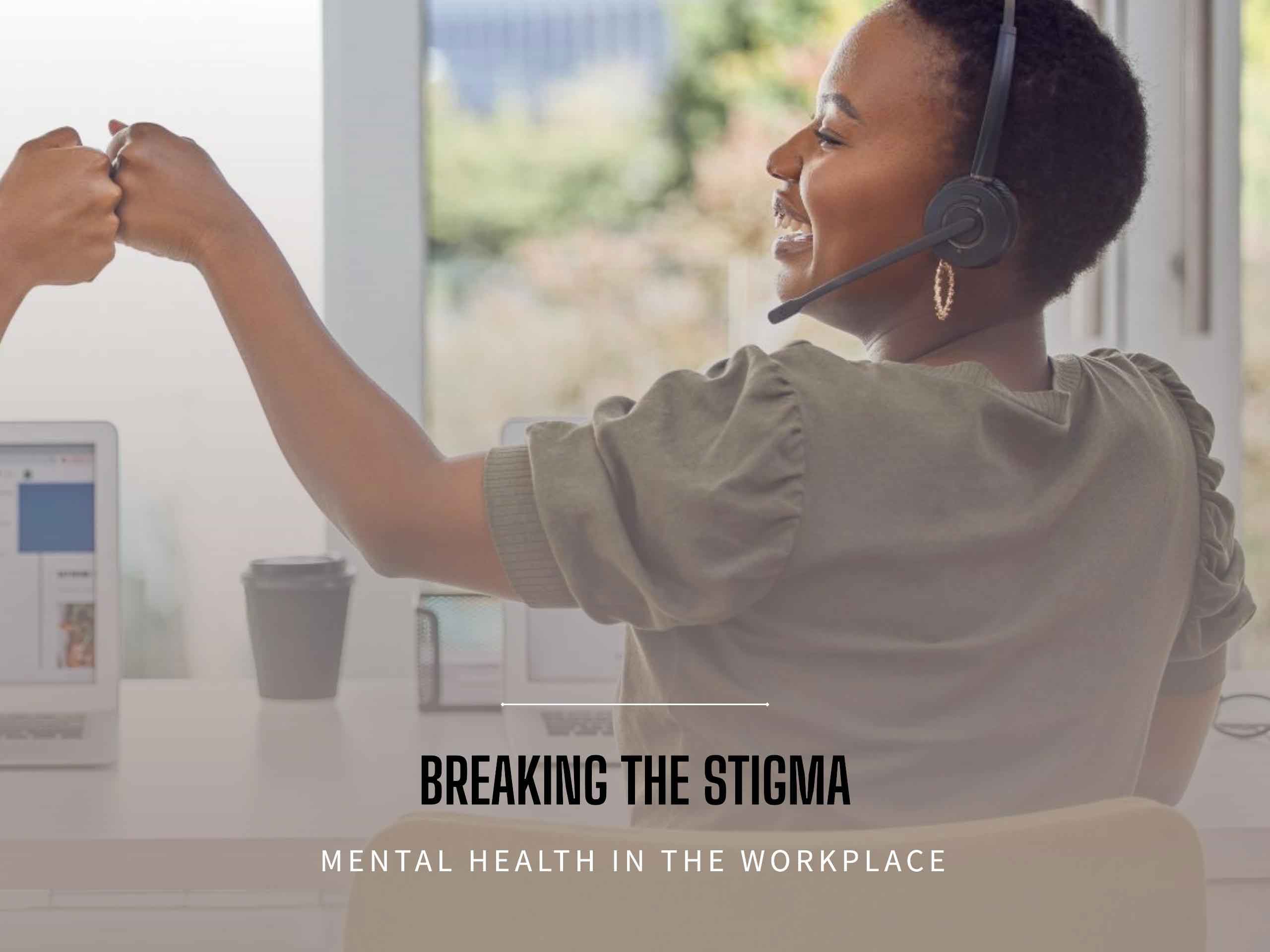 Breaking the Stigma: Mental Health in the Workplace