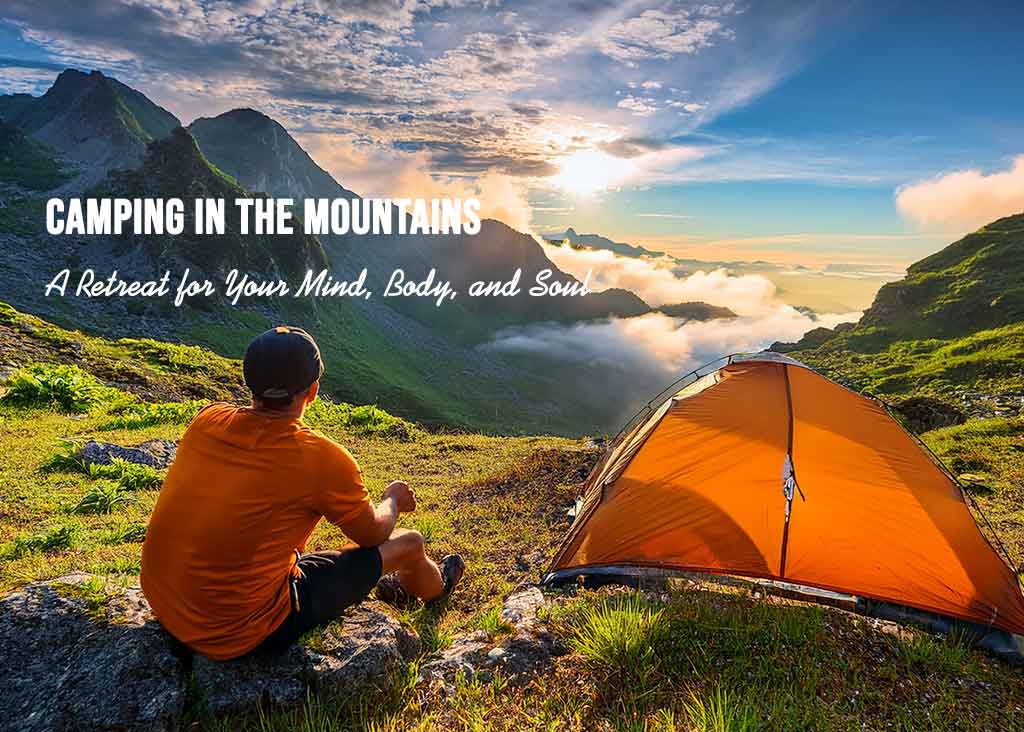 Camping in the Mountains: A Retreat for Your Mind, Body, and Soul