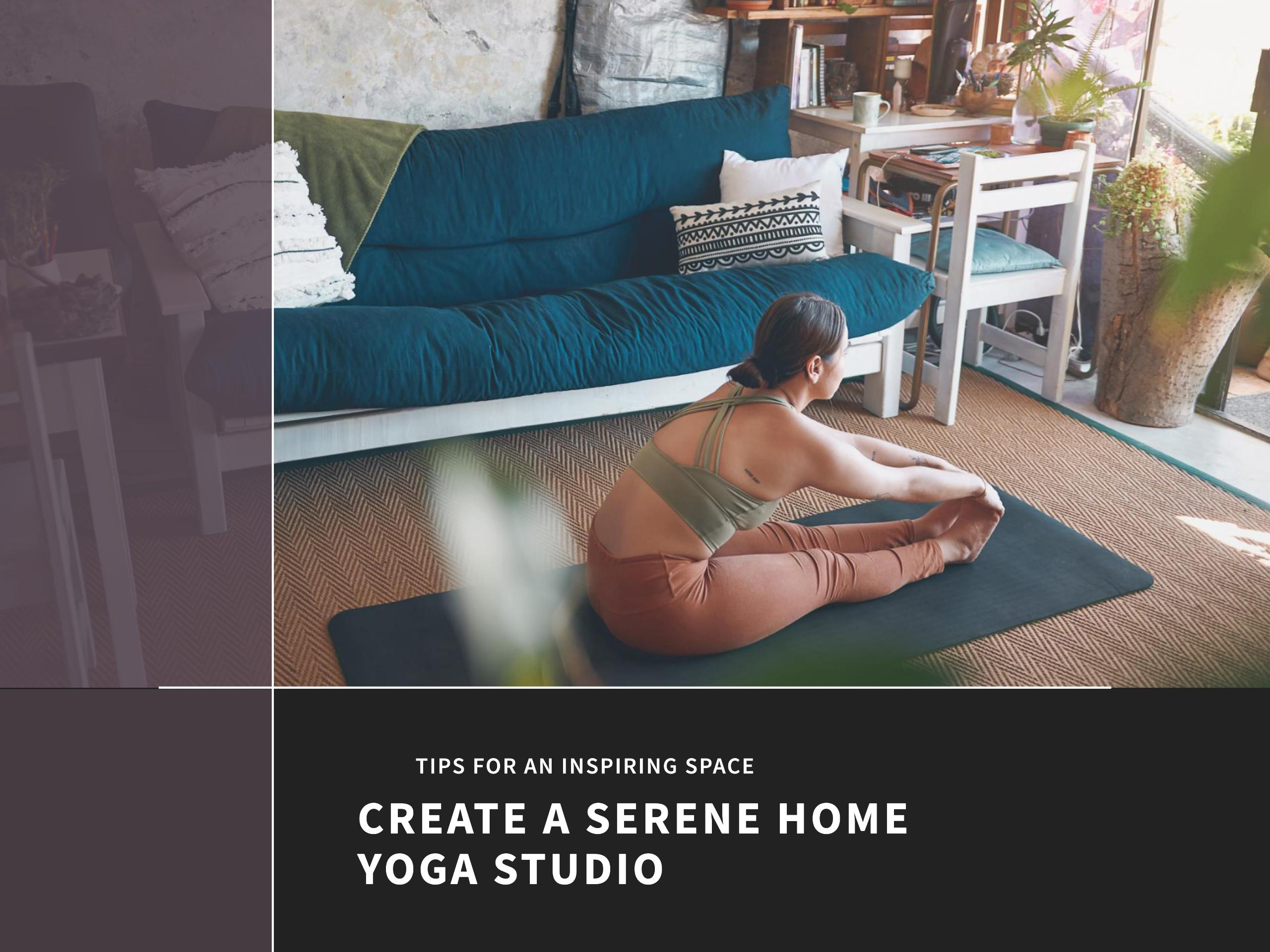 Creating a Home Yoga Studio: Tips for an Inspiring Space