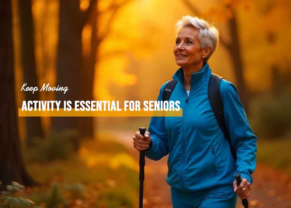 Keep Moving: Why Activity Is Essential for Seniors