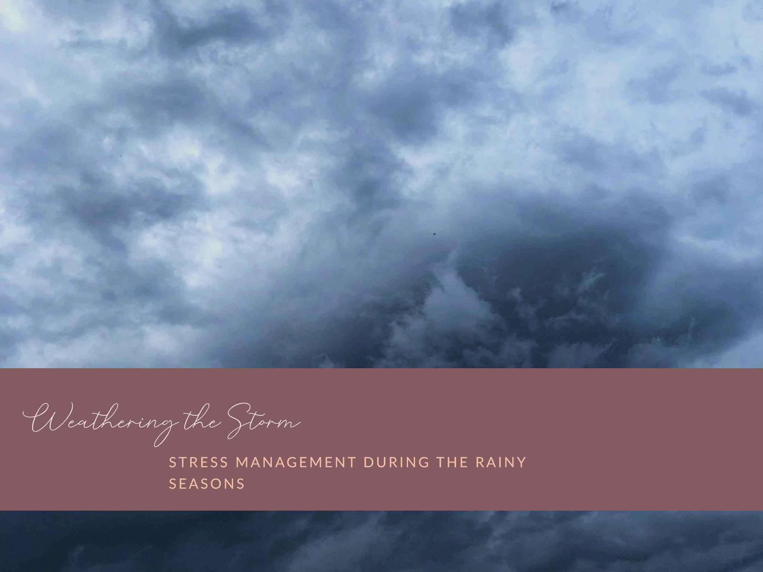 Weathering the Storm: Stress Management during the Rainy Seasons