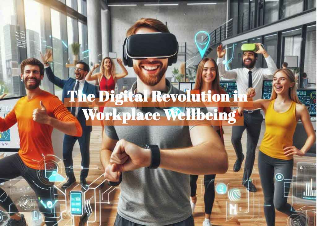 The Digital Revolution in Workplace Wellbeing