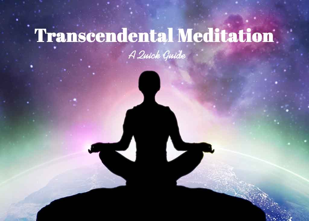 Transcendental Meditation: A Quick Guide